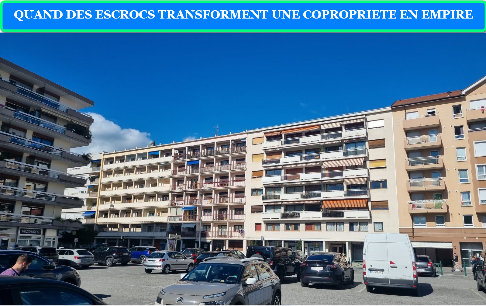 QUAND DES ESCROCS TRANSFORMENT UNE COPROPRIETE EN EMPIRE CRIMINEL
